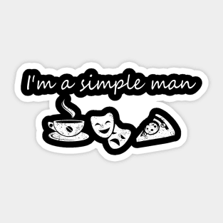 I'm a simple man (theatre nerd) Sticker